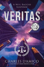 Veritas : A Neil Baggio Suspense - Charles D'Amico