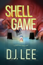 Shell Game : A Medical Thriller - D.J. Lee