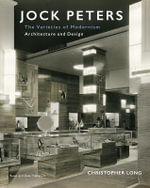 Jock Peters, Architecture and Design : The Varieties of Modernism - Christopher Long