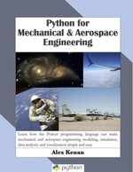 Python for Mechanical and Aerospace Engineering - Alexander Kenan