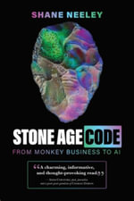Stone Age Code : From Monkey Business to AI - Shane Neeley