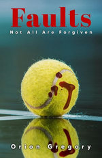 Faults - Orion Gregory
