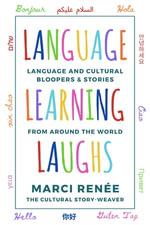 Language Learning Laughs : Language and Cultural Bloopers & Stories from Around the World - Marci Renée