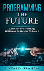 Programming The Future - Edward Graham