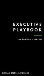 Executive Playbook - Pamela J. Green