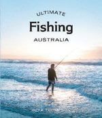 Ultimate Fishing: Australia : Ultimate - Indy Thompson
