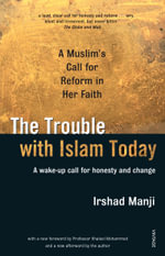 The Trouble With Islam Today - Irshad Manji