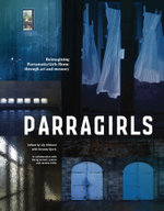 Parragirls : Reimagining Parramatta Girls Home Through Art and Memory - Lily Hibberd