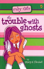 Trouble with Ghosts: Ruby Clair : Ruby Clair - Mary K Pershall