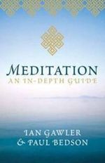 Meditation : An In-Depth Guide : An in-depth guide - Ian Gawler