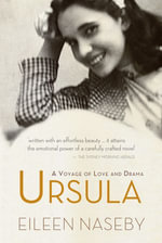 Ursula : A Voyage of Love and Drama - Eileen Naseby