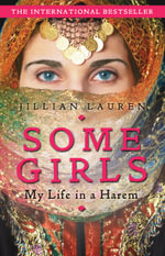 Some Girls : My Life in a Harem - Jillian Lauren