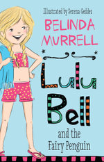 Lulu Bell and the Fairy Penguin : Lulu Bell - Belinda Murrell