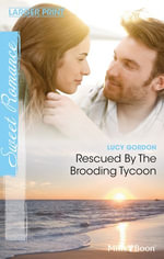 Rescued By The Brooding Tycoon : The Falcon Dynasty Book 1 - LUCY GORDON