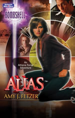 Alias : Athena Force Book 2 - Amy J. Fetzer