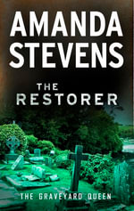 The Restorer : The Graveyard Queen Series Book 1 - Amanda Stevens