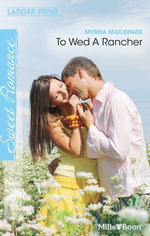 To Wed A Rancher - Myrna MacKenzie
