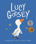 Lucy Goosey - Margaret Wild