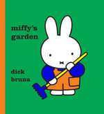 Miffy's Garden : Miffy Series - Dick Bruna