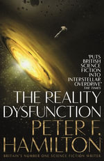 The Reality Dysfunction : Night's Dawn Trilogy 1 - Peter F. Hamilton