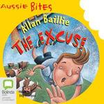 The Excuse : Aussie Bites - Allan Baillie