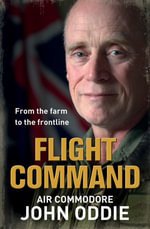 Flight Command : From the farm to the frontline - John Oddie