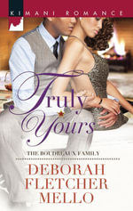 Truly Yours : The Boudreaux Family : Book 4 - Deborah Fletcher Mello