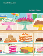 Beatrix Bakes : 15th Anniversary Edition - Natalie Paull