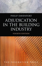 Adjudication in the Building Industry : 4th edition - Philip Davenport