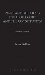 Zines's The High Court and the Constitution : 7th edition - James Stellios