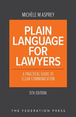 Plain Language for Lawyers : 5th Edition - A Practical Guide to Clear Communication - Michele M Asprey