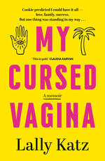 My Cursed Vagina : A memoir - Lally Katz