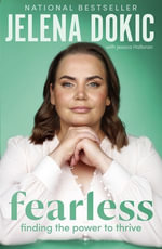 Fearless : Finding the Power to Thrive - From the bestselling author of Unbreakable - Jelena Dokic
