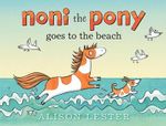 Noni the Pony Goes to the Beach - Alison Lester