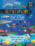 Let's Explore... Ocean : Lonely Planet Kids - Jen Feroze