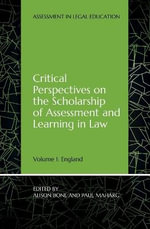 Critical Perspectives on the Scholarship of Assessment and Learning in Law : Volume 1: England - Alison Bone