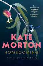 Homecoming : The new bestseller from the author of The Clockmaker's Daughter - Kate Morton