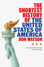 The Shortest History of the United States of America - Don Watson