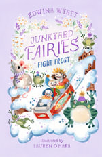Junkyard Fairies  : Fight Frost : Junkyard Fairies Book 3 - Edwina Wyatt