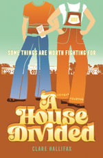 Our History : A House Divided - Clare Hallifax