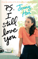 P.S. I Still Love You : To All The Boys I've Loved - Jenny Han