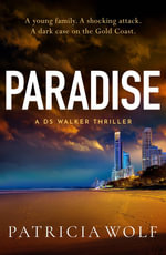 Paradise : An addictive crime thriller from the international bestselling author of Outback - Patricia Wolf
