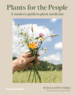 Plants for the People : Modern Guide to Plant Medicine - Erin Lovell Verinder