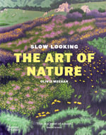 Slow Looking : The Art of Nature - Olivia Meehan
