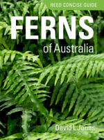 Reed Concise Guide : Ferns of Australia - David L. Jones