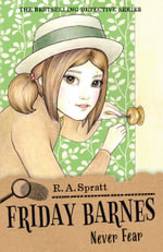 Friday Barnes : Never Fear : Friday Barnes Book 8 - R.A. Spratt