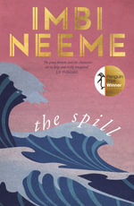 The Spill : Winner of the Penguin Literary Prize - Imbi Neeme