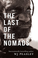 The Last of the Nomads - W J Peasley