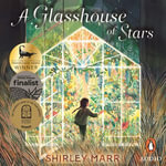 A Glasshouse of Stars : Winner of the CBCA Book of the Year Younger Readers 2022 - Shirley Marr