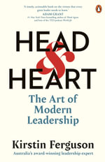 Head and Heart : The Art of Modern Leadership - Kirstin Ferguson